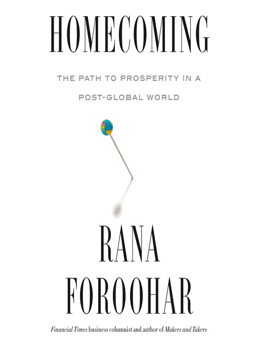 Title details for Homecoming by Rana Foroohar - Available